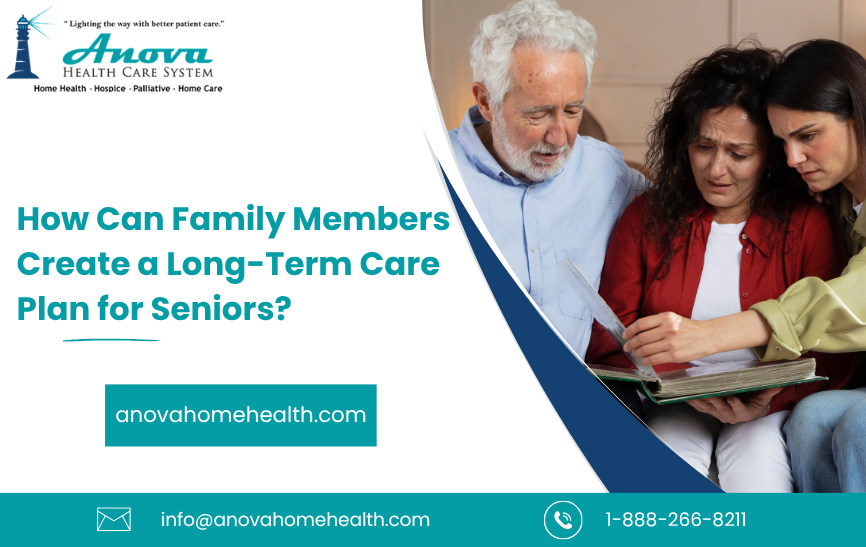 How Can Family Members Create a Long-Term Care Plan for Seniors?